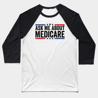 Ask Me About Medicare Baseball T-Shirt